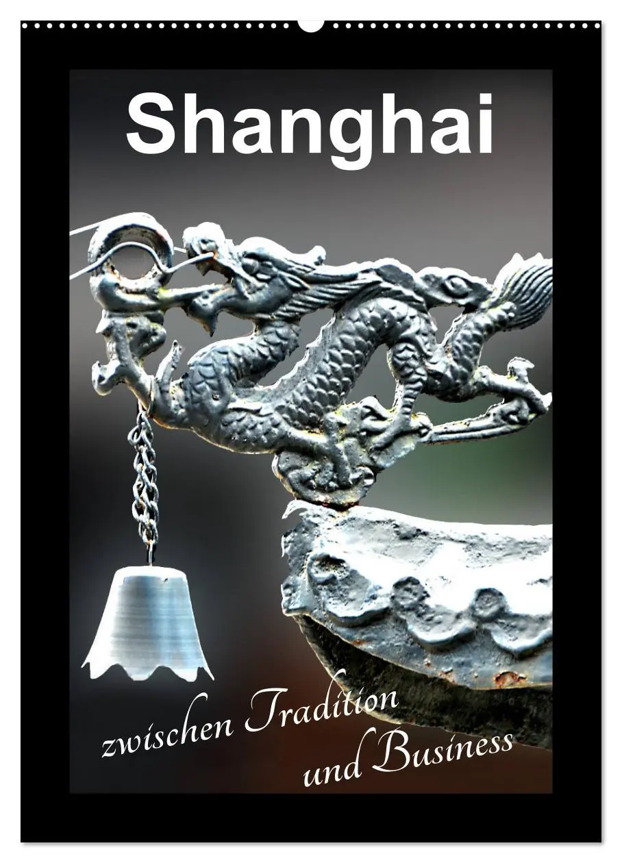 Cover: 9783516415346 | Shanghai zwischen Tradition und Business (Wandkalender 2026 DIN A2...